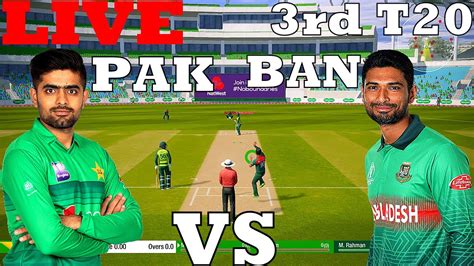 🔴live Pakistan Vs Bangladesh Pak Vs Ban Live Scores 3rd T20 Score