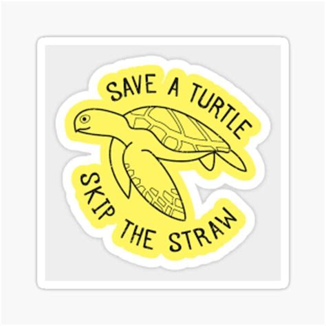 Save The Turtle Skip The Straw Sticker For Sale By Sabrinasoler26