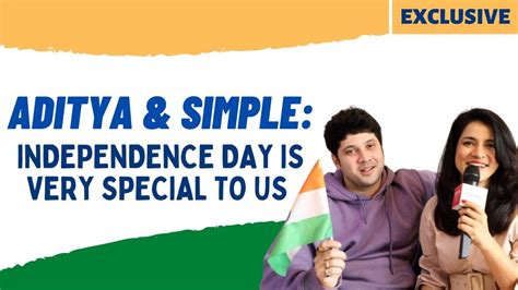 Aditya Deshmukh And Simple Kaul Celebrate Independence Day Say “every Day Is Independence Day For