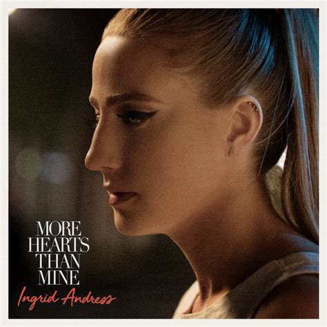 More Hearts Than Mine Single By Ingrid Andress Spotify