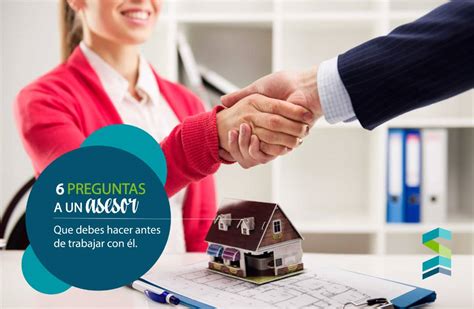 6 Preguntas Que Debes Hacer A Un Asesor Inmobiliario Antes De Trabajar