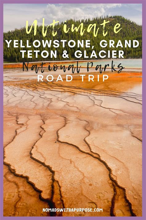 Grand Teton To Yellowstone To Glacier National Parks Road Trip Nomads