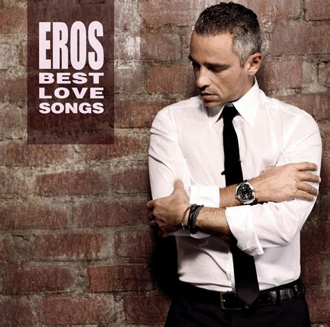 Eros Best Love Songs Eros Ramazzotti Eros Ramazzotti Multi Artistes