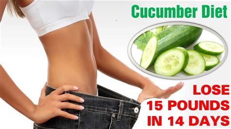 Cucumber Diet Lose 15 Pounds In 14 Days Youtube
