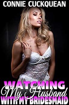 Watching My Husband With My Bridesmaid Cuckqueans 6 Lesbian Erotica