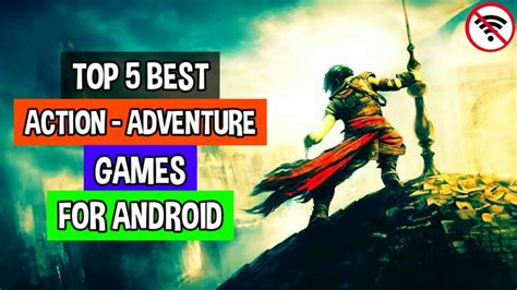 Top 5 Best Offline Action Adventure Games For Android Youtube
