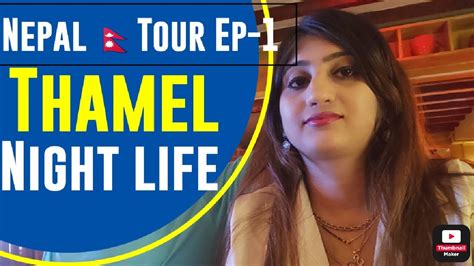 nepal 🇳🇵 tour complete guide thamel night life kathmandu complete guide 2022 kolkata to raxaul