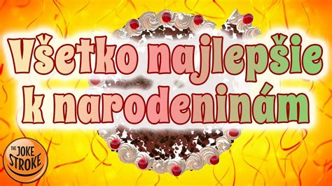 Všetko Najlepšie K Narodeninám Valčík Narodeninové Torty Youtube