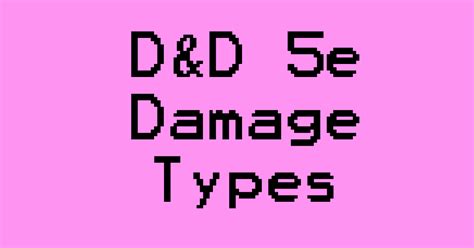 / in total, there are 13 different types of damage i. Quick and Simple Guide to D&D 5e Damage Types - The Alpine DM