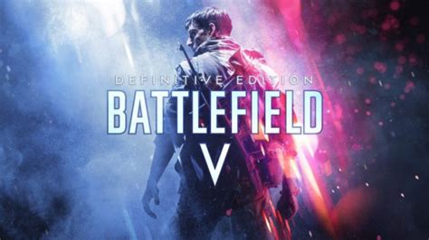 Battlefield 5 Definitive Edition Announced And Is Out Today Mp1st