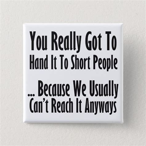 Short People Quote Button Zazzle Short People Quotes Short Funny