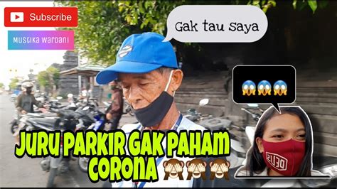 If you're american, then it's probable that your acc. Tukang parkir gak paham corona😅(with english sub) - YouTube
