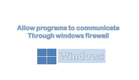 Allow Programs To Communicate Through Windows Firewall Guide Topics