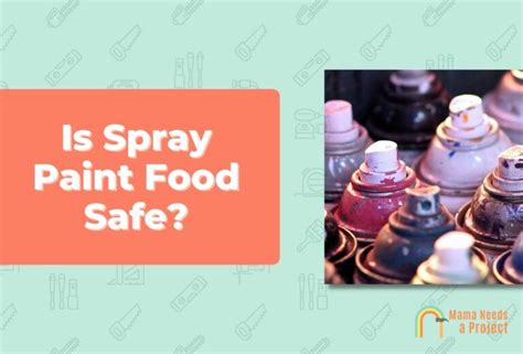 Is Spray Paint Food Safe Quick Answer