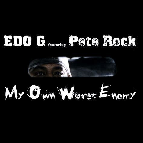 Edo G Ft Pete Rock My Own Worst Enemy 2004 Mediasurfer Ch