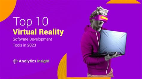 Top 10 Virtual Reality Software Development Tools In 2023