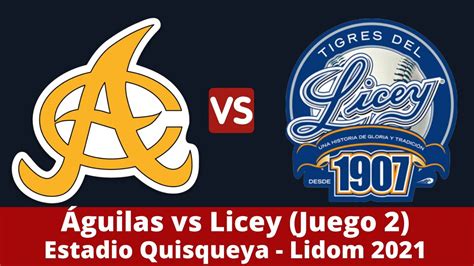 Águilas vs Licey Juego 2 Estadio Quisqueya Lidom 2021 YouTube