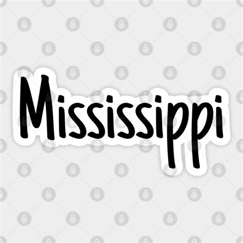 Mississippi Black Handwritten Text Mississippi Sticker Teepublic