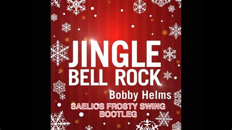 Bobby Helms Jingle Bell Rock Saelios Frosty Swing Bootleg Youtube