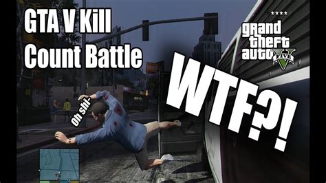 Grand Theft Auto V Gta 5 Gameplay Epic Kill Count Battle Youtube