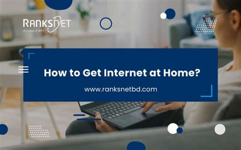How To Get Internet At Home 7 Easy Steps For 2024