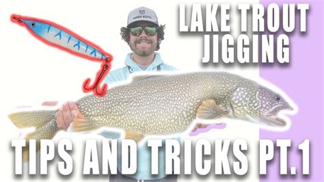 Lake Trout Jigging Tips And Tricks Part 1 Youtube