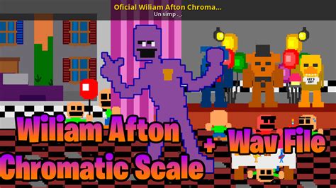 Oficial Wiliam Afton Chromatic Scale Wav File Friday Night Funkin