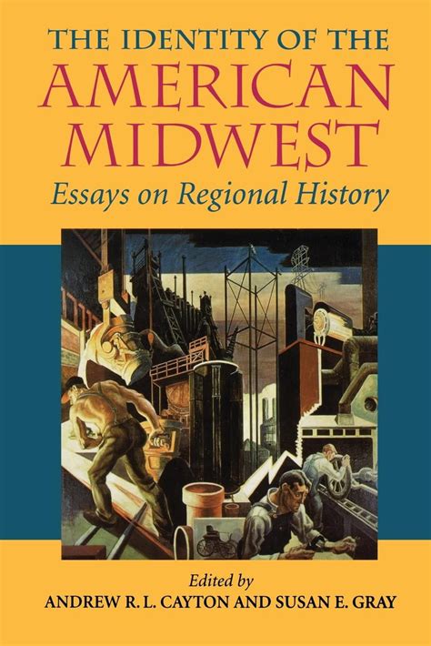 Midwestern History And Culture The Identity Of The American Midwest