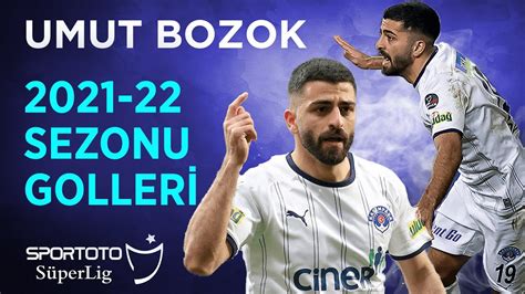 2021 22 Gol Kralı Umut Bozok Tüm Goller Spor Toto Süper Lig YouTube