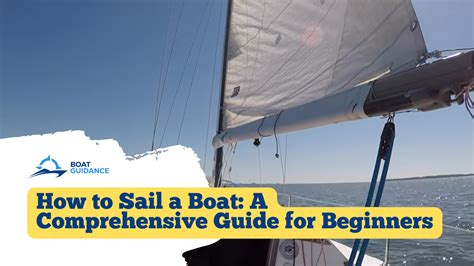 How To Sail A Boat A Comprehensive Guide For Beginners
