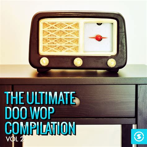 The Ultimate Doo Wop Compilation Vol 2 By Various Artists On Spotify