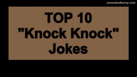 · are dirty knock knock jokes immature? Top 10 Knock Knock Jokes - YouTube