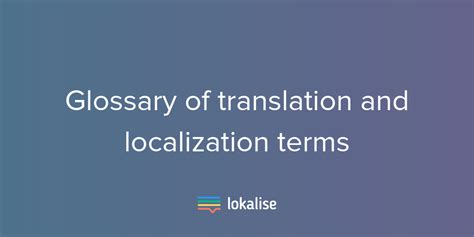 Glossary Of Translation And Localization Terms
