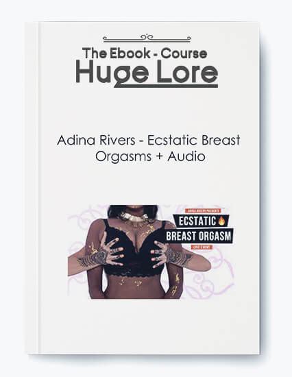 adina rivers ecstatic breast orgasms audio download online courses
