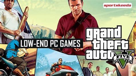 5 Best Games Like Gta 5 For Low End Pcs In 2021