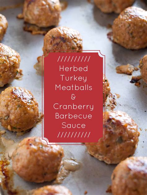 Herbed Turkey Meatballs And Cranberry Barbeque Sauce Recipe