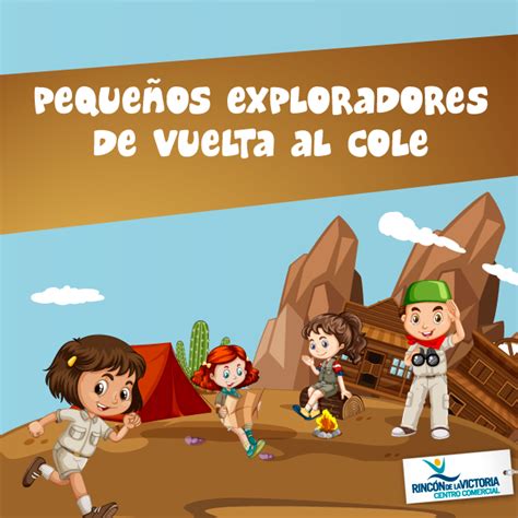 Pequeños Exploradores De Vuelta Al Cole Centro Comercial Rincón De La