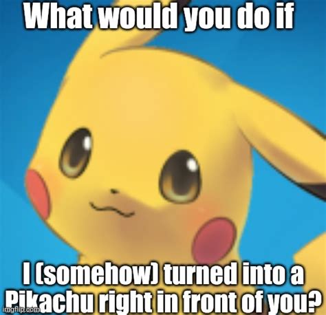 Image Tagged In Cute Pikachu Imgflip