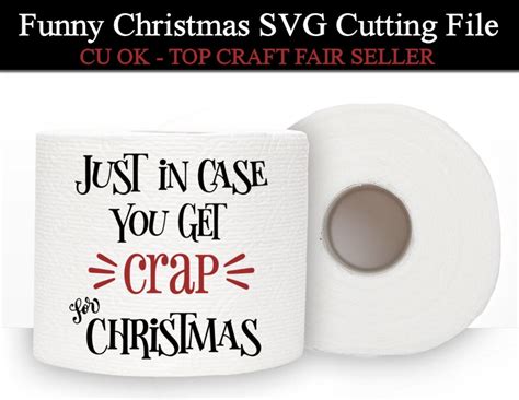 Just In Case You Get Crap For Christmas Cutting File Cu Ok Etsy