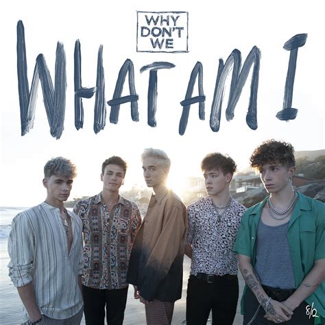 I am sometimes accused of being too rigid. Atlantic Records Press | Why Don't We