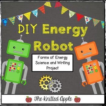 Forms Of Energy Robot Project Energy Projects Stem Activities