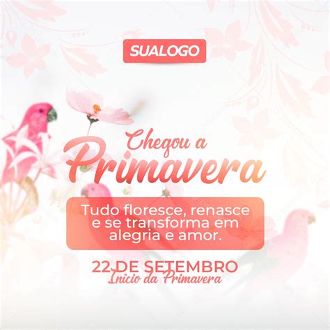 Chegou A Primavera 22 De Setembro Inicio Da Primavera Social Media PSD