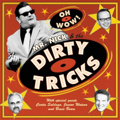 Mr Nick And The Dirty Tricks Shine On Their Fabulous Debut Cd Oh Wow