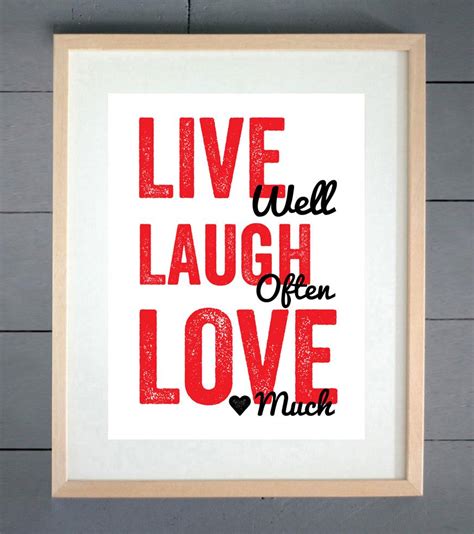 Maybe you would like to learn more about one of these? Live Well, Laugh Often, Love Much Print - EllieBeanPrints