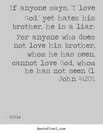Design Picture Quotes About Love If Anyone Says I Love God Yet