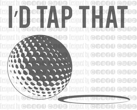 I'd Tap That svg Funny Golf svg Digital Download Golf | Etsy | Golf