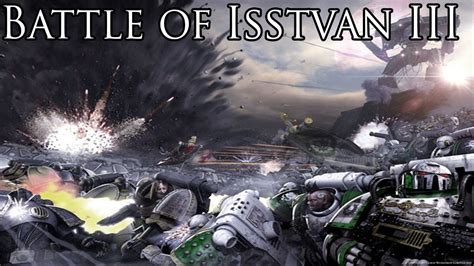 Warhammer 40k Lore The Battle Of Isstvan Iii Youtube
