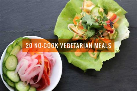 20 Vegetarian Meals For Summer No Cook Clattr