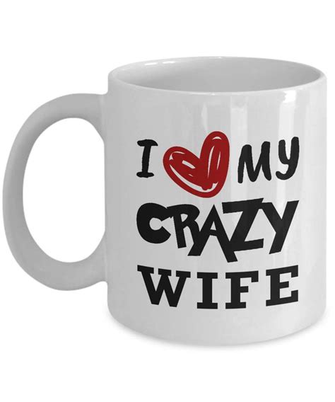 I Love My Crazy Wife Coffee Mug Funny Couples Coffee Cup Etsy