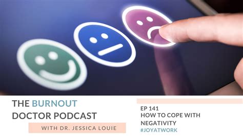 How To Cope With Negativity Dr Jessica Louie The Burnout Doctor
